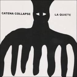 La Quiete : Catena Collapse - La Quiete